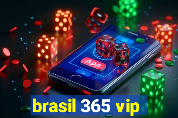 brasil 365 vip